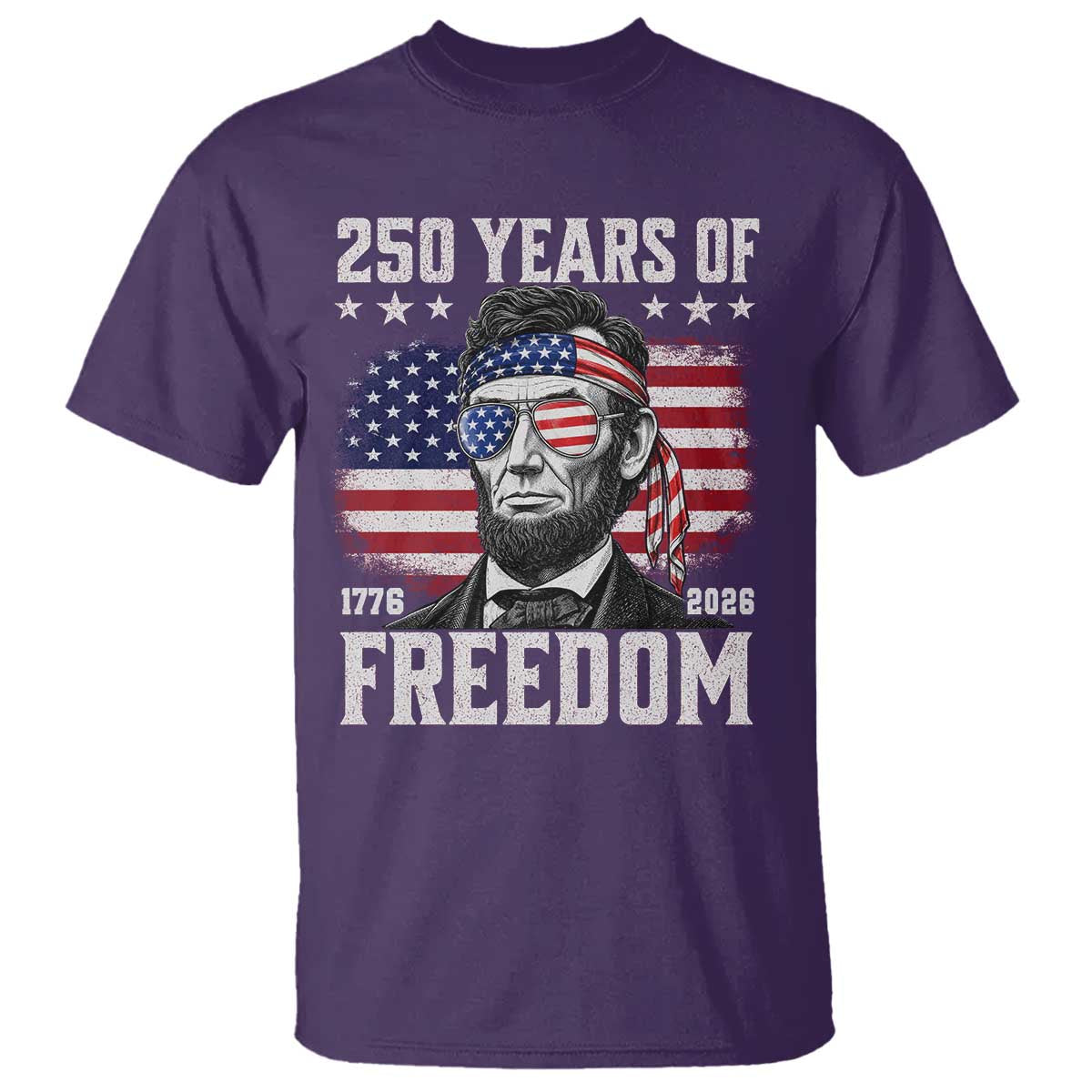 Abraham Lincoln 250 Years Of Freedom T Shirt 1776 2026 4th of July