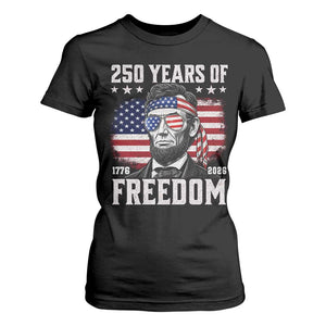 Abraham Lincoln 250 Years Of Freedom T Shirt For Women 1776 2026 4th of July