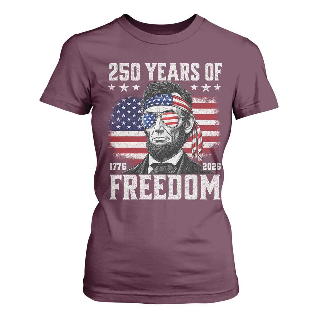Abraham Lincoln 250 Years Of Freedom T Shirt For Women 1776 2026 4th of July