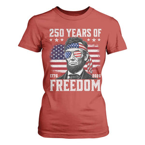 Abraham Lincoln 250 Years Of Freedom T Shirt For Women 1776 2026 4th of July