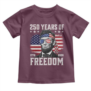 Abraham Lincoln 250 Years Of Freedom Toddler T Shirt 1776 2026 4th of July