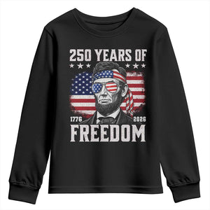 Abraham Lincoln 250 Years Of Freedom Youth Sweatshirt 1776 2026 4th of July