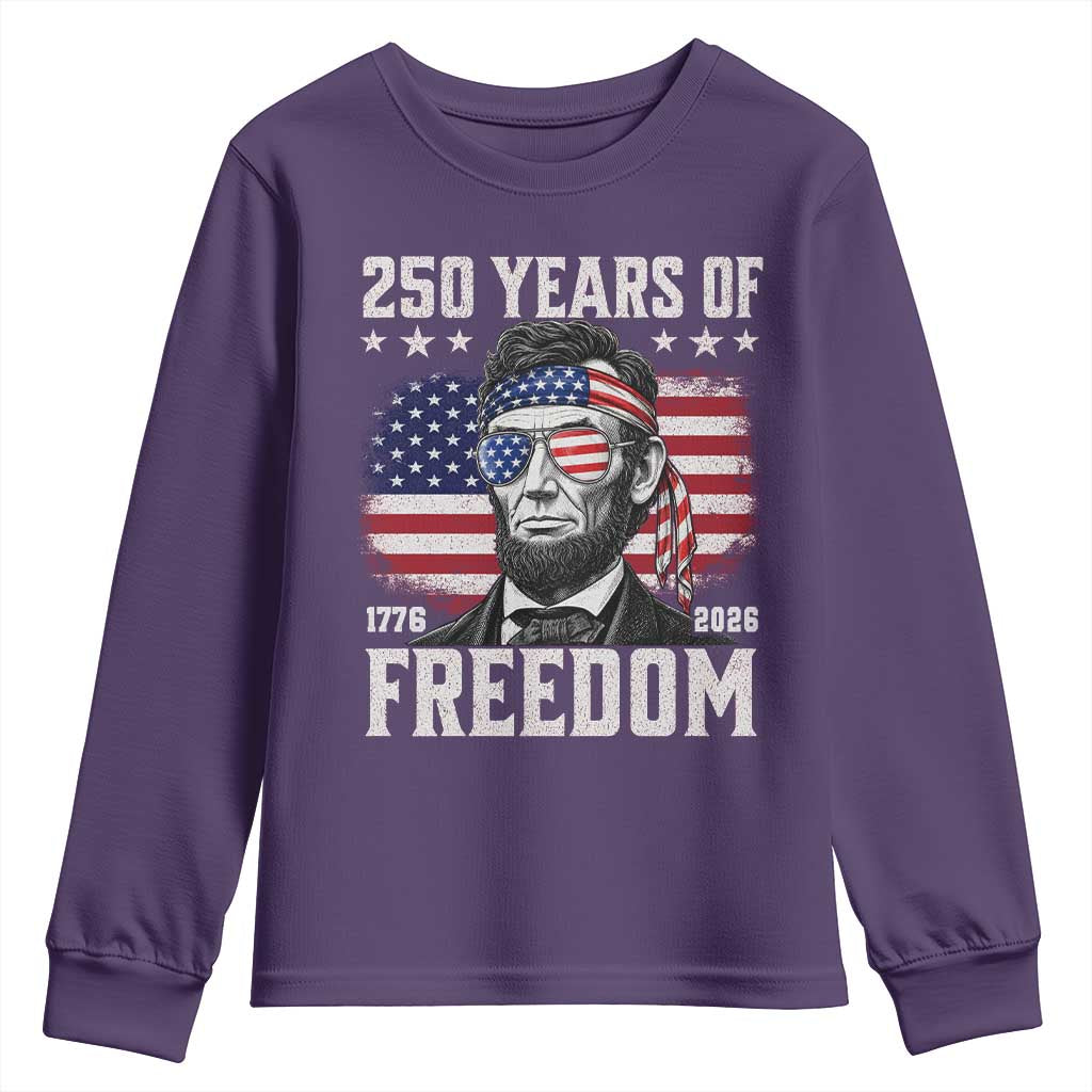Abraham Lincoln 250 Years Of Freedom Youth Sweatshirt 1776 2026 4th of July