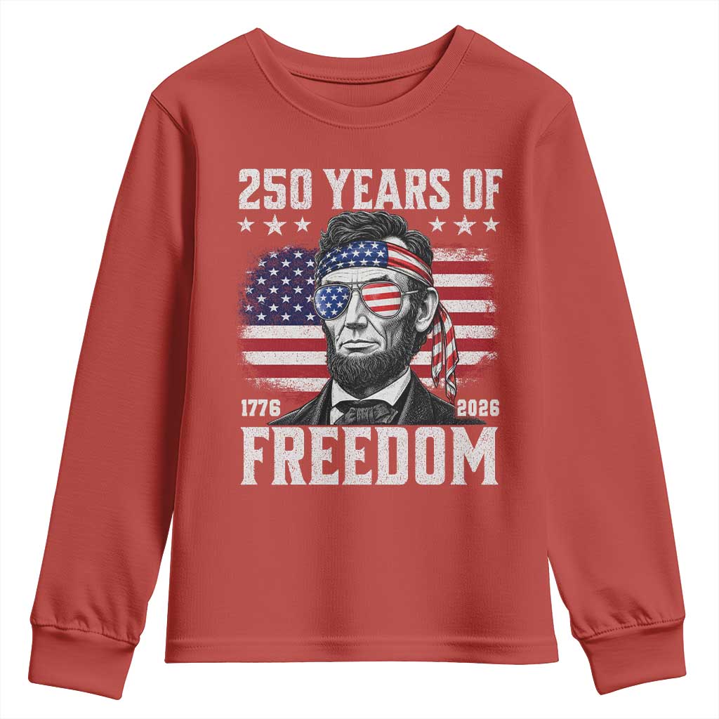 Abraham Lincoln 250 Years Of Freedom Youth Sweatshirt 1776 2026 4th of July
