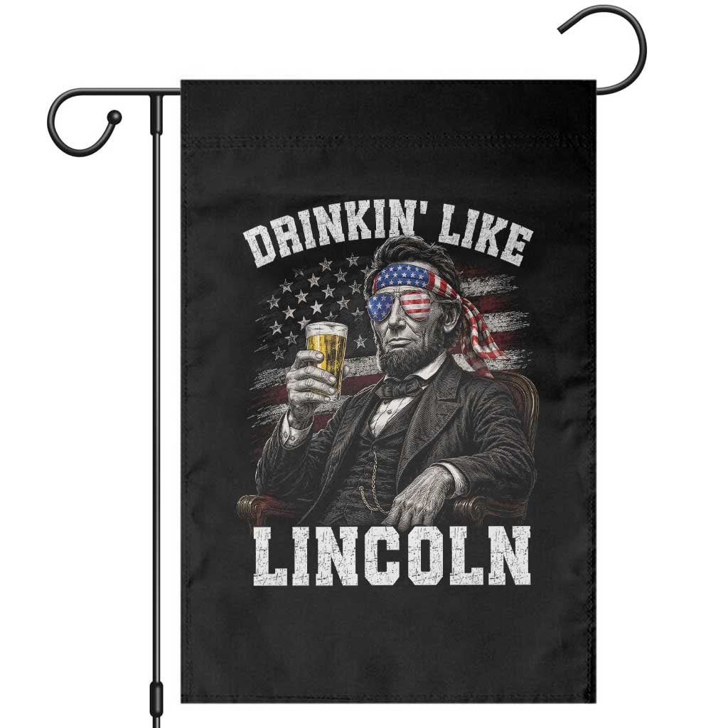Drinkin Like Lincoln Garden Flag Abraham Lincoln 4th of July Beer Lover