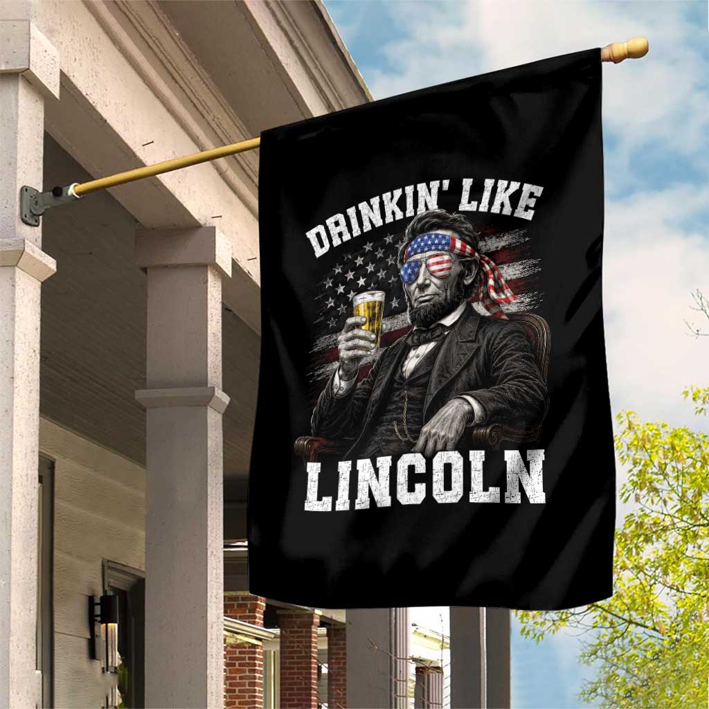 Drinkin Like Lincoln Garden Flag Abraham Lincoln 4th of July Beer Lover