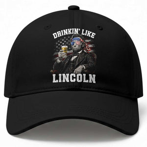 Drinkin Like Lincoln Baseball Cap Abraham Lincoln 4th of July Beer Lover