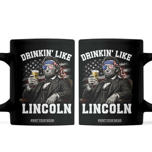 Drinkin Like Lincoln Coffee Mug Abraham Lincoln 4th of July Beer Lover