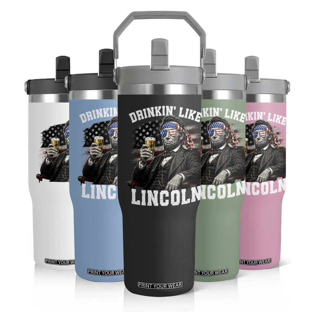 Drinkin Like Lincoln Flip Straw Tumbler Abraham Lincoln 4th of July Beer Lover