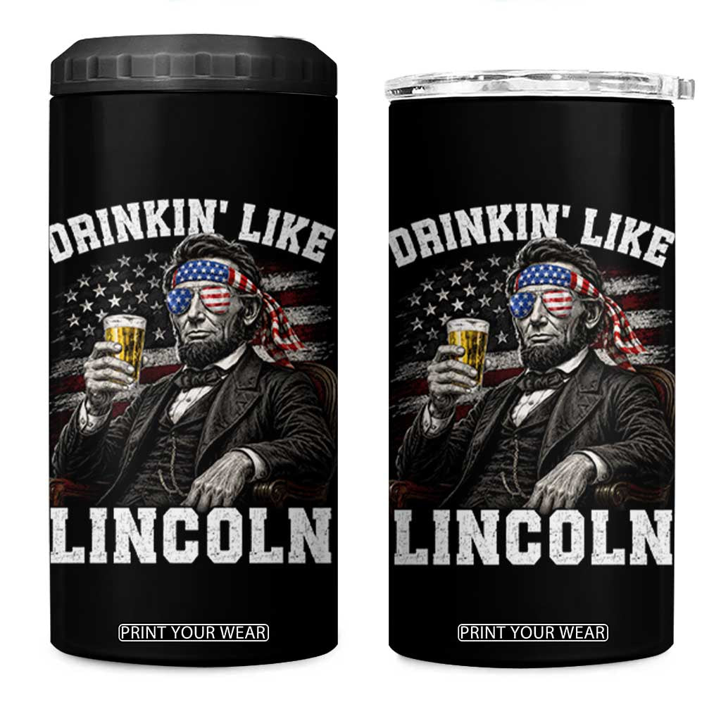 Drinkin Like Lincoln 4 in 1 Can Cooler Tumbler Abraham Lincoln 4th of July Beer Lover