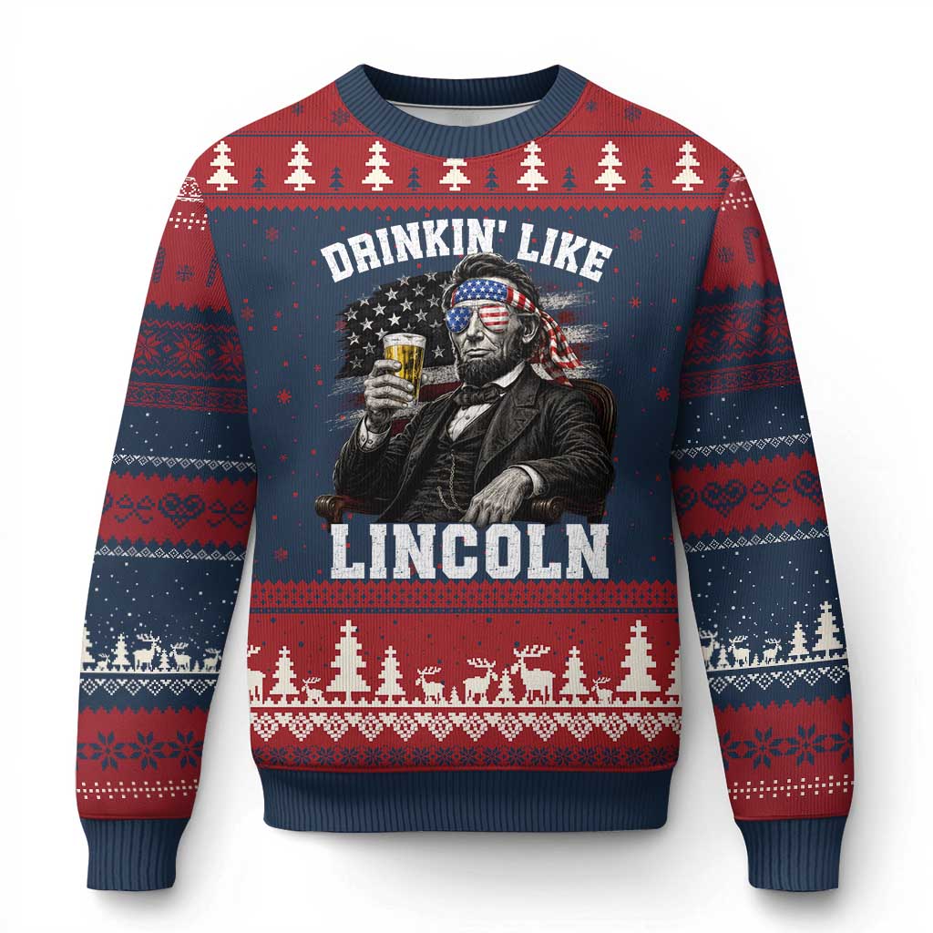 Drinkin Like Lincoln Ugly Christmas Sweater Abraham Lincoln 4th of July Beer Lover