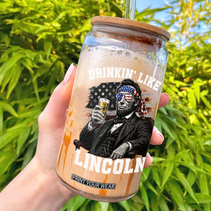 Drinkin Like Lincoln Glass Can Abraham Lincoln 4th of July Beer Lover