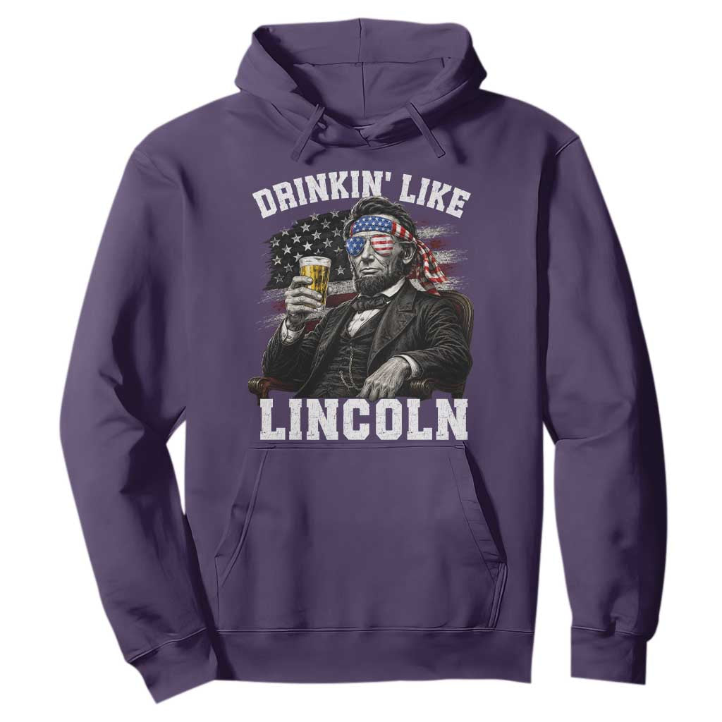 Drinkin Like Lincoln Hoodie Abraham Lincoln 4th of July Beer Lover