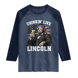 Drinkin Like Lincoln Raglan Shirt Abraham Lincoln 4th of July Beer Lover