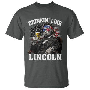 Drinkin Like Lincoln T Shirt Abraham Lincoln 4th of July Beer Lover