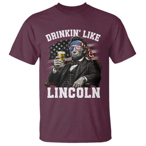 Drinkin Like Lincoln T Shirt Abraham Lincoln 4th of July Beer Lover