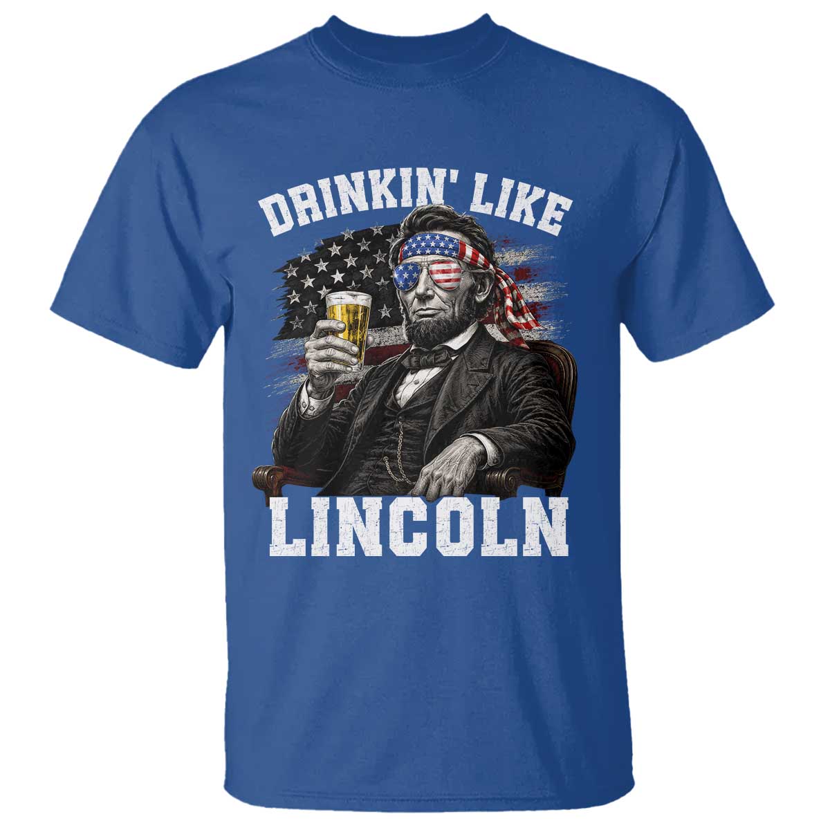 Drinkin Like Lincoln T Shirt Abraham Lincoln 4th of July Beer Lover
