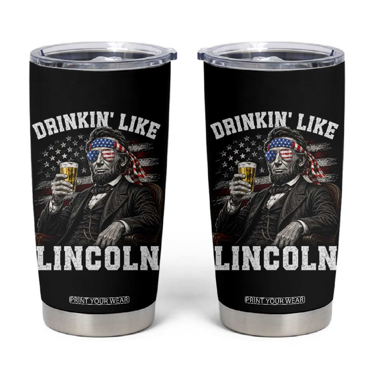 Drinkin Like Lincoln Tumbler Cup Abraham Lincoln 4th of July Beer Lover