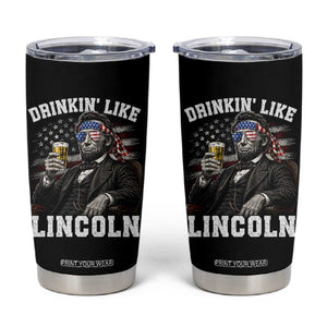 Drinkin Like Lincoln Tumbler Cup Abraham Lincoln 4th of July Beer Lover