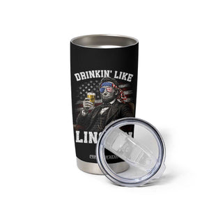 Drinkin Like Lincoln Tumbler Cup Abraham Lincoln 4th of July Beer Lover