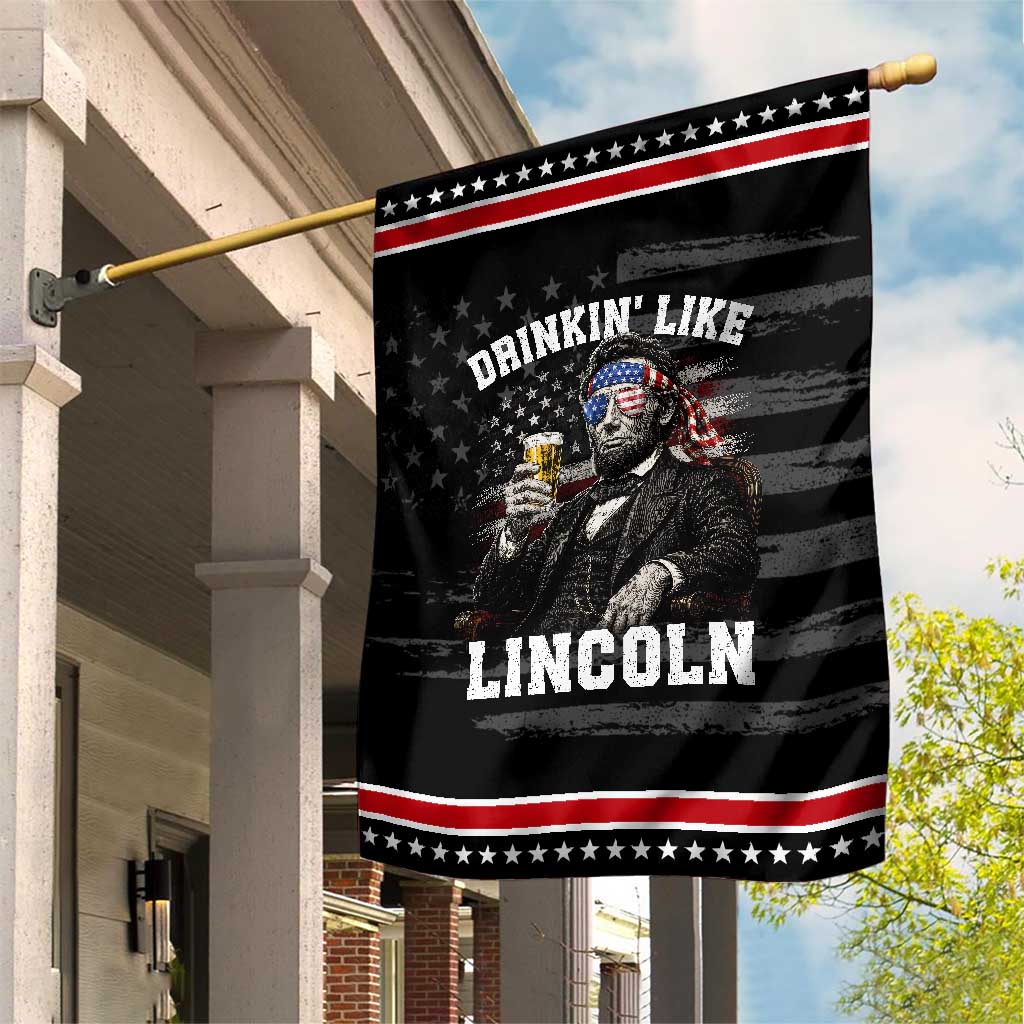 Drinkin Like Lincoln Patriotic Garden Flag Abraham Lincoln 4th of July Beer Lover