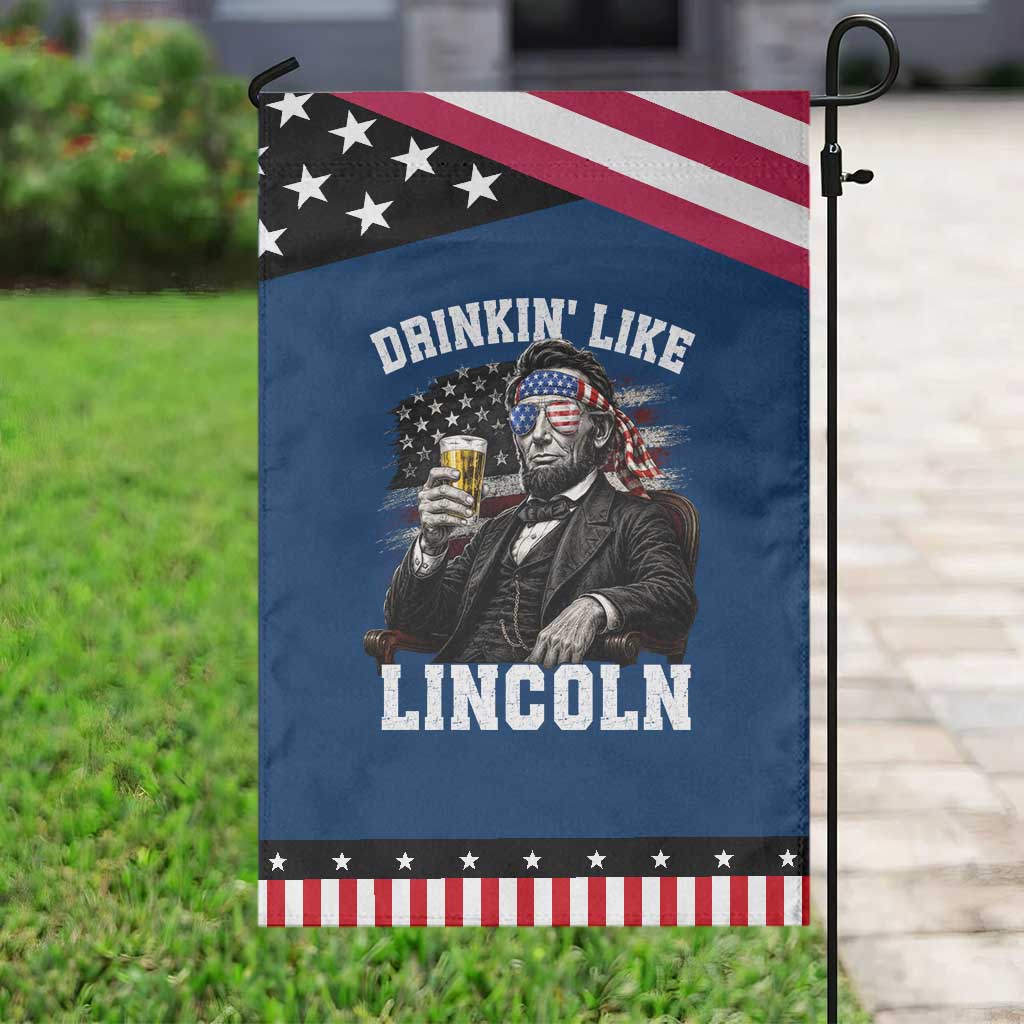 Drinkin Like Lincoln Patriotic Garden Flag Abraham Lincoln 4th of July Beer Lover