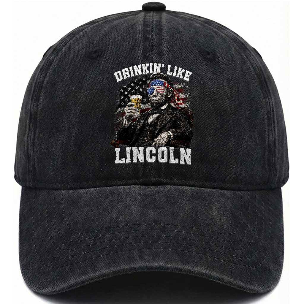 Drinkin Like Lincoln Washed Cotton Baseball Cap Abraham Lincoln 4th of July Beer Lover