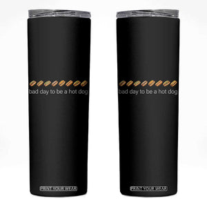 Bad Day To Be A Hot Dog Skinny Tumbler Funny US Regional Hotdog Styles