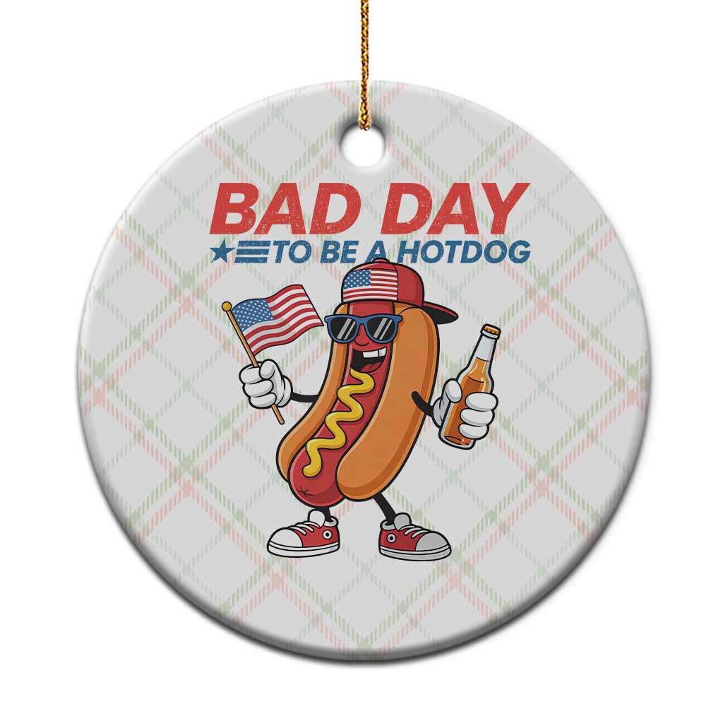 Bad Day To Be A Hot Dog Ceramic Ornament Funny BBQ Grilling 4th of July