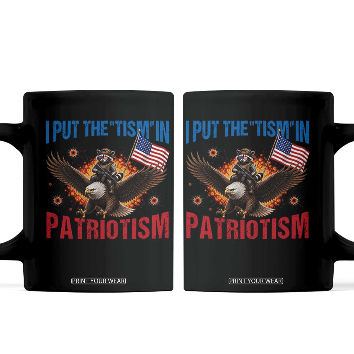 I Put The Tism In Patriotism Coffee Mug Raccoon Bald Eagle 4th of July USA
