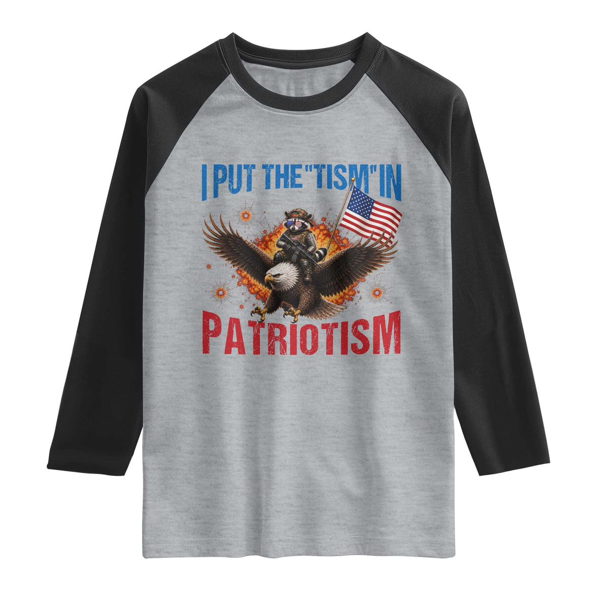 I Put The Tism In Patriotism Raglan Shirt Raccoon Bald Eagle 4th of July USA