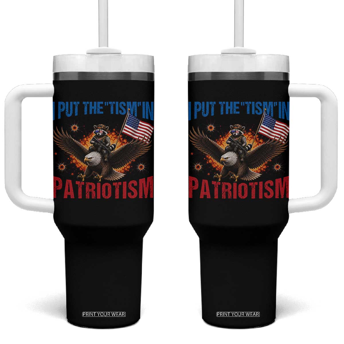 I Put The Tism In Patriotism Tumbler With Handle Raccoon Bald Eagle 4th of July USA TS11 One Size: 40 oz Black Print Your Wear