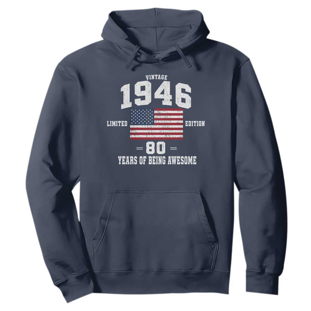 80th Birthday Hoodie Vintage 1946 Limited Edition 80 Years Of Being Awesome USA Flag TS11 Navy Print Your Wear