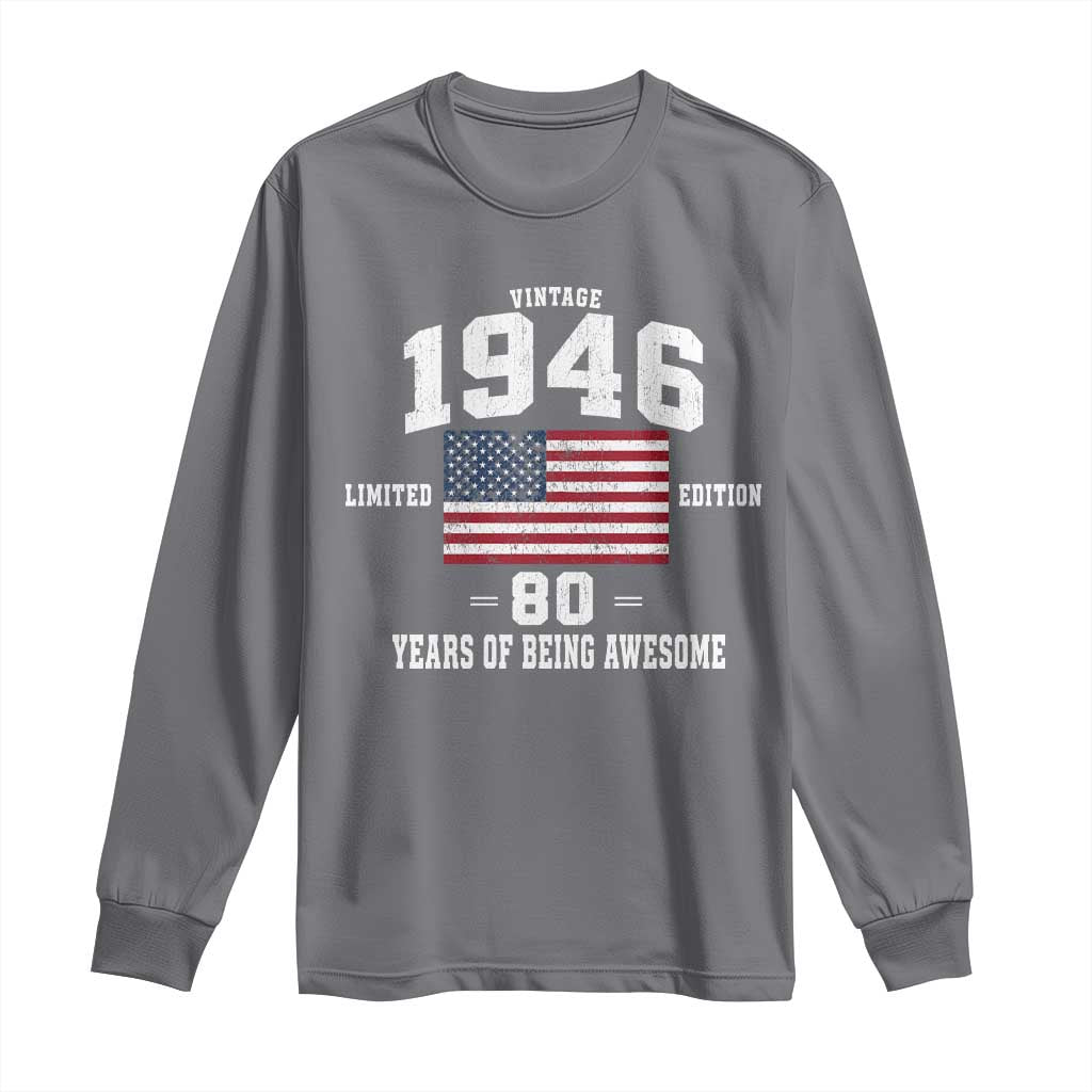 80th Birthday Long Sleeve Shirt Vintage 1946 Limited Edition 80 Years Of Being Awesome USA Flag