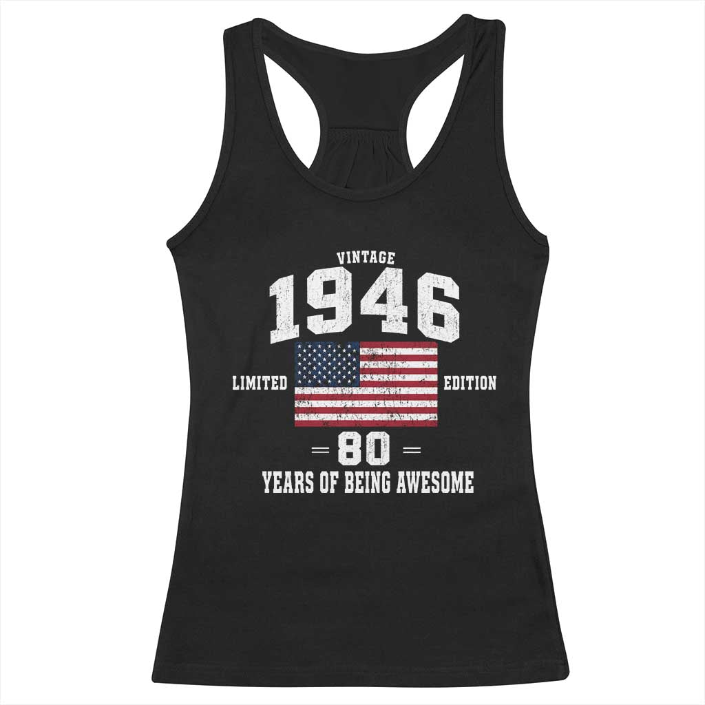 80th Birthday Racerback Tank Top Vintage 1946 Limited Edition 80 Years Of Being Awesome USA Flag