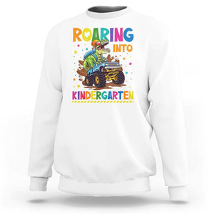 Roaring Into Kindergarten Sweatshirt Back to School Dinosaur T-Rex Monster Truck TS11 White Print Your Wear