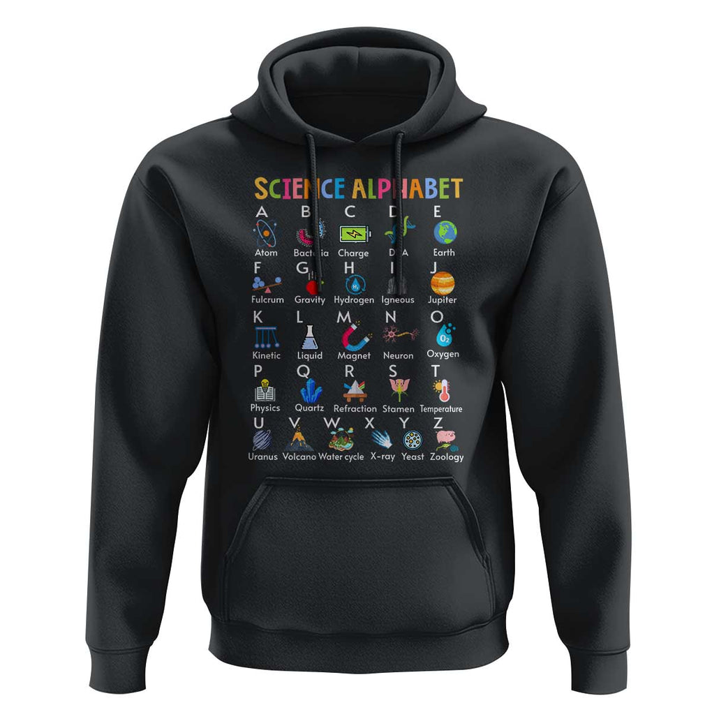 Science Hoodie Alphabet Physical Is All Around Us Teacher TS11 Black Print Your Wear