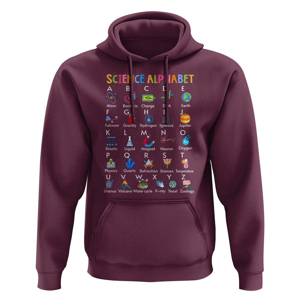 Science Hoodie Alphabet Physical Is All Around Us Teacher TS11 Maroon Print Your Wear