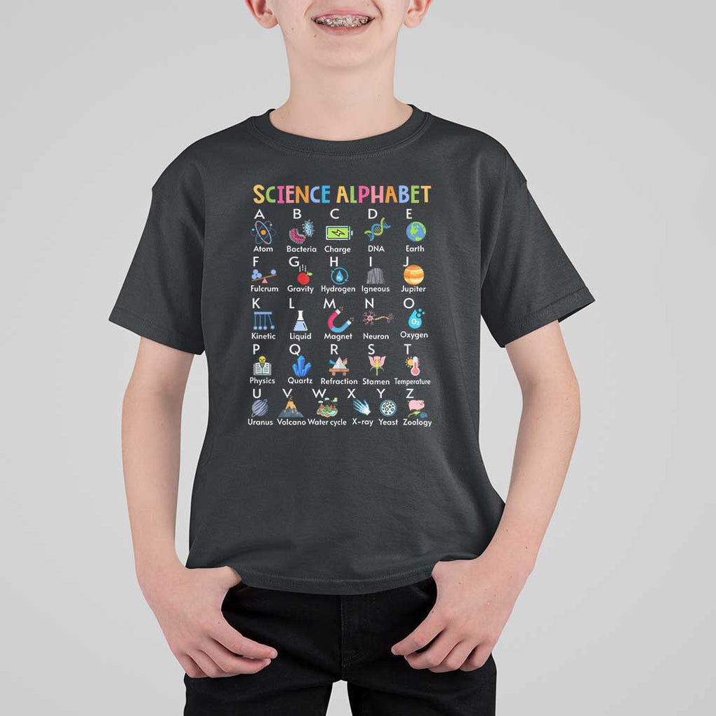 Science T Shirt For Kid Alphabet Physical Is All Around Us Teacher TS11 Black Print Your Wear
