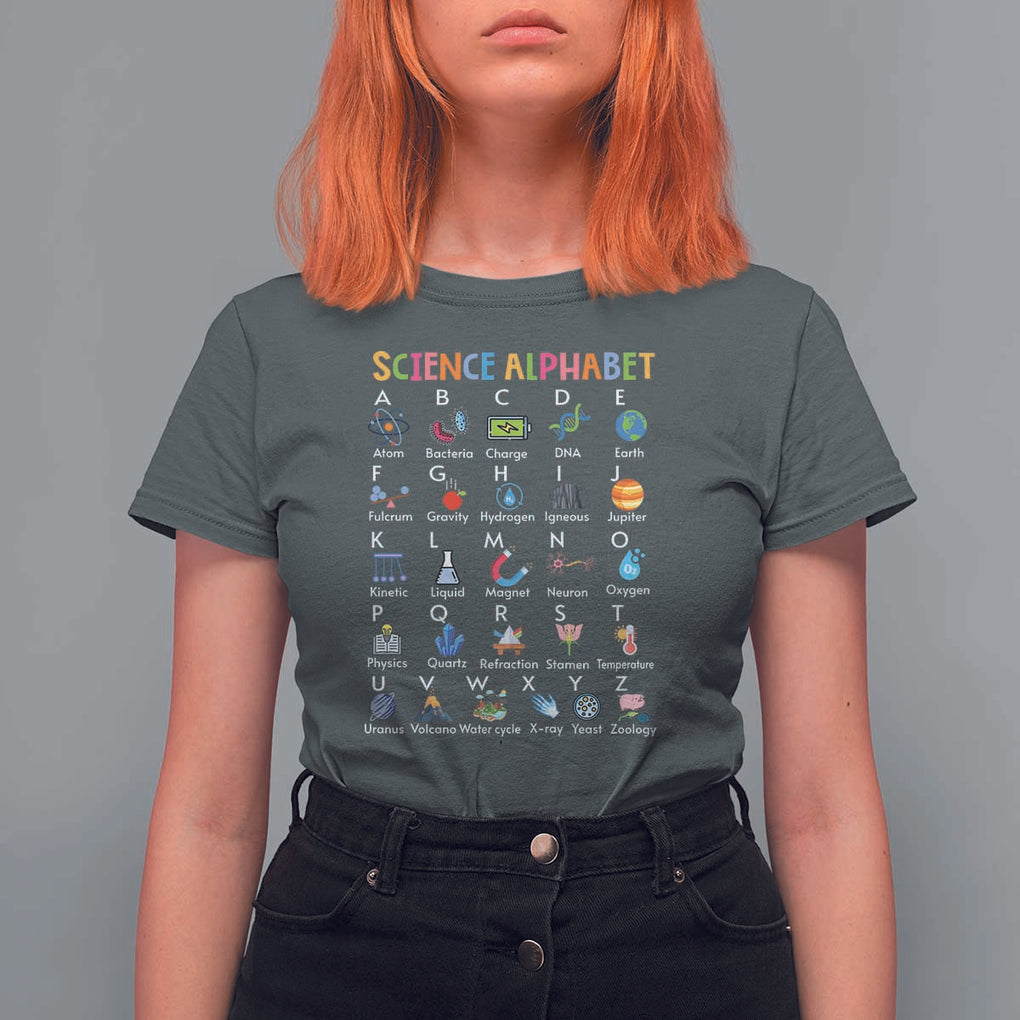 Science T Shirt For Women Alphabet Physical Is All Around Us Teacher TS11 Dark Heather Print Your Wear