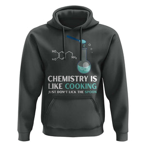 Funny Chemist Hoodie Chemistry Is Like Cooking Just Don't Lick The Spoon Science Nerd TS11 Dark Heather Print Your Wear