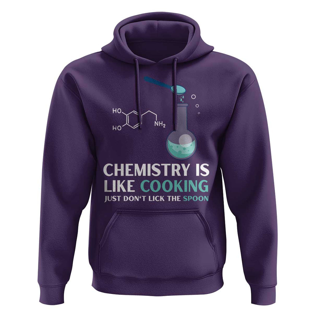 Funny Chemist Hoodie Chemistry Is Like Cooking Just Don't Lick The Spoon Science Nerd TS11 Purple Print Your Wear