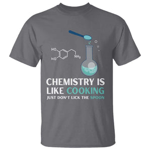 Funny Chemist T Shirt Chemistry Is Like Cooking Just Don't Lick The Spoon Science Nerd TS11 Charcoal Print Your Wear