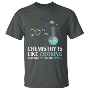 Funny Chemist T Shirt Chemistry Is Like Cooking Just Don't Lick The Spoon Science Nerd TS11 Dark Heather Print Your Wear