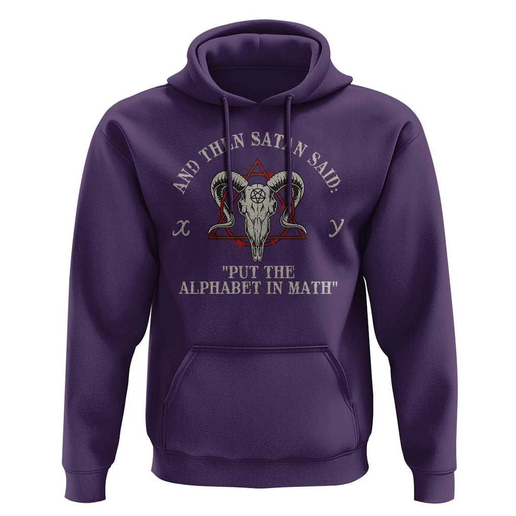 Funny Math Teacher Hoodie And Then Satan Said Put The Alphabet In Math TS11 Purple Print Your Wear