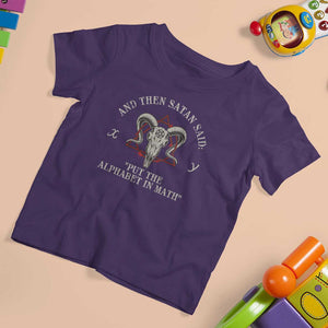 Funny Math Teacher T Shirt For Kid And Then Satan Said Put The Alphabet In Math TS11 Purple Print Your Wear