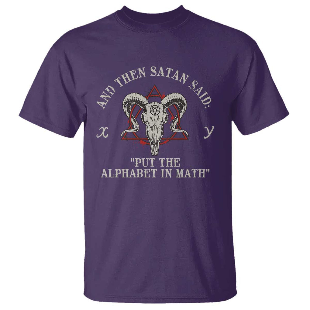 Funny Math Teacher T Shirt And Then Satan Said Put The Alphabet In Math TS11 Purple Print Your Wear