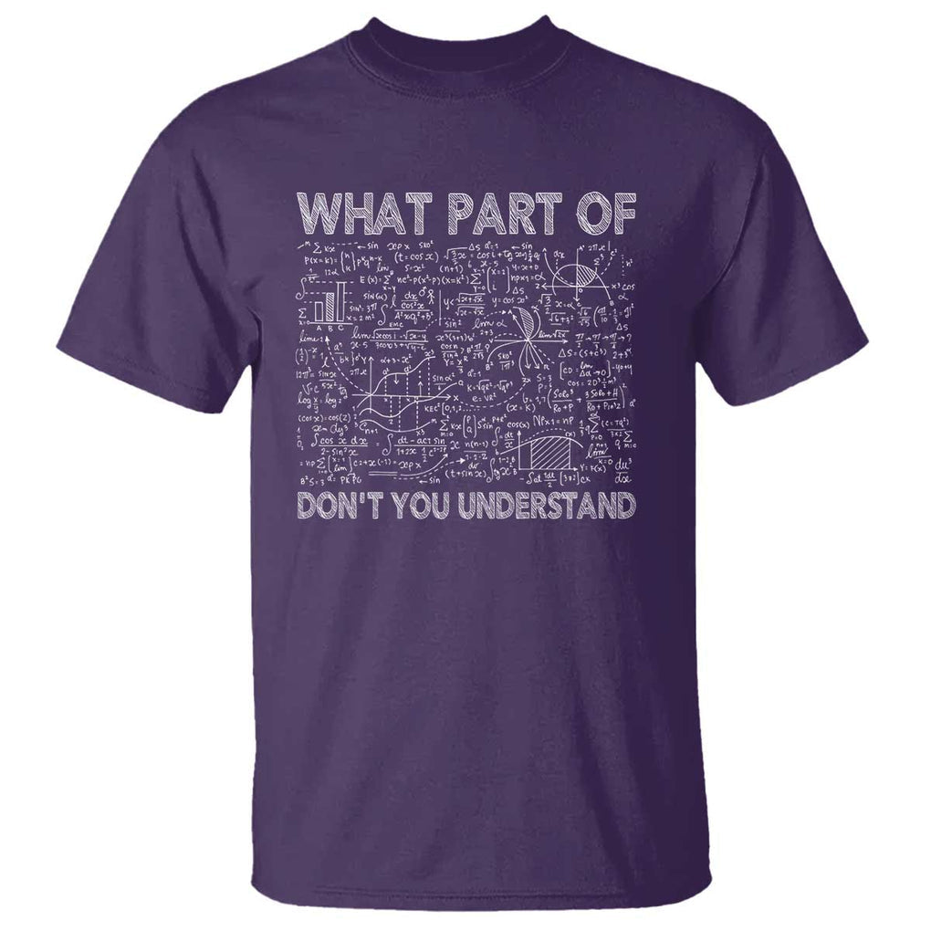 Funny Math Teacher T Shirt What Part Of Don't You Understand TS11 Purple Print Your Wear