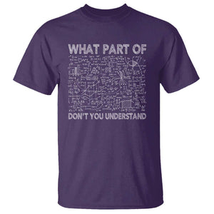 Funny Math Teacher T Shirt What Part Of Don't You Understand TS11 Purple Print Your Wear