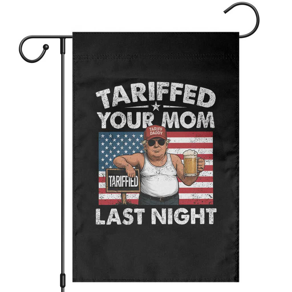 Funny Trump Beer Tariffed Your Mom Last Night Garden Flag American Flag TS11 Black Print Your Wear